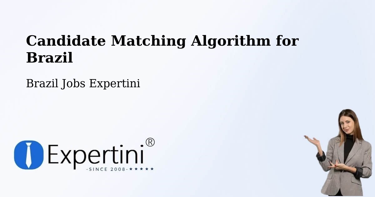 Candidate Matching Algorithm Overview – Campo Bom - Brazil Jobs Expertini