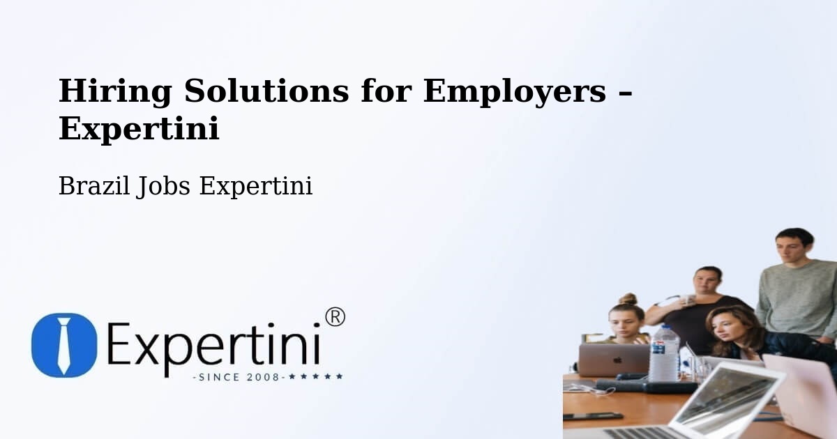 Hiring Solutions for Employers in Campo Bom - Campo Bom, Brazil Jobs Expertini