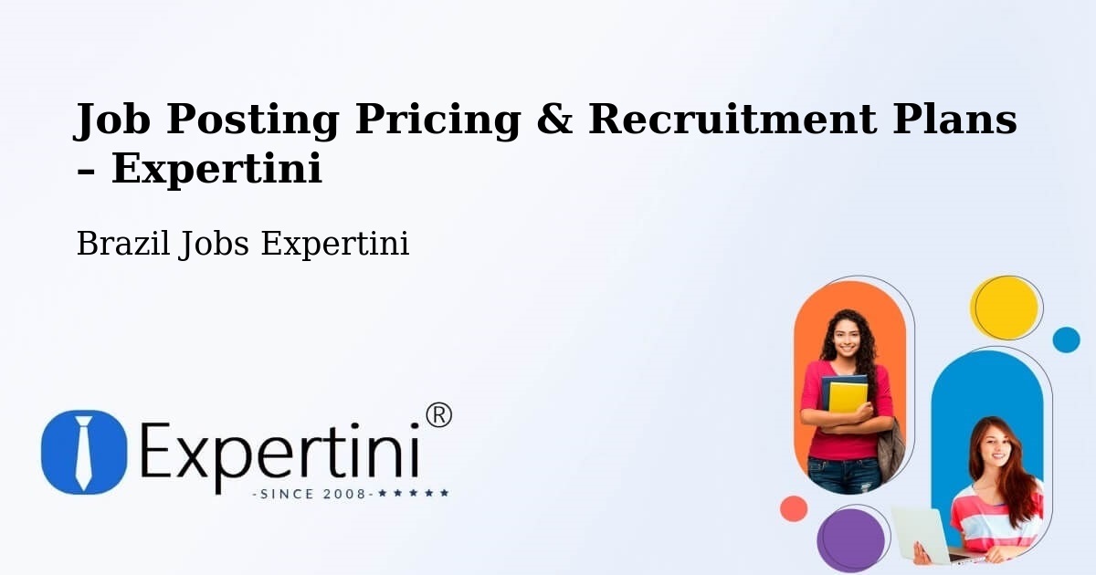 Job Posting Pricing & Recruitment Plans – Campo Bom - Campo Bom, Brazil Jobs Expertini
